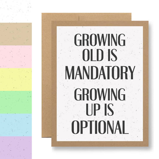 Grows Wildflowers - 7 Colors - Growing old is mandatory