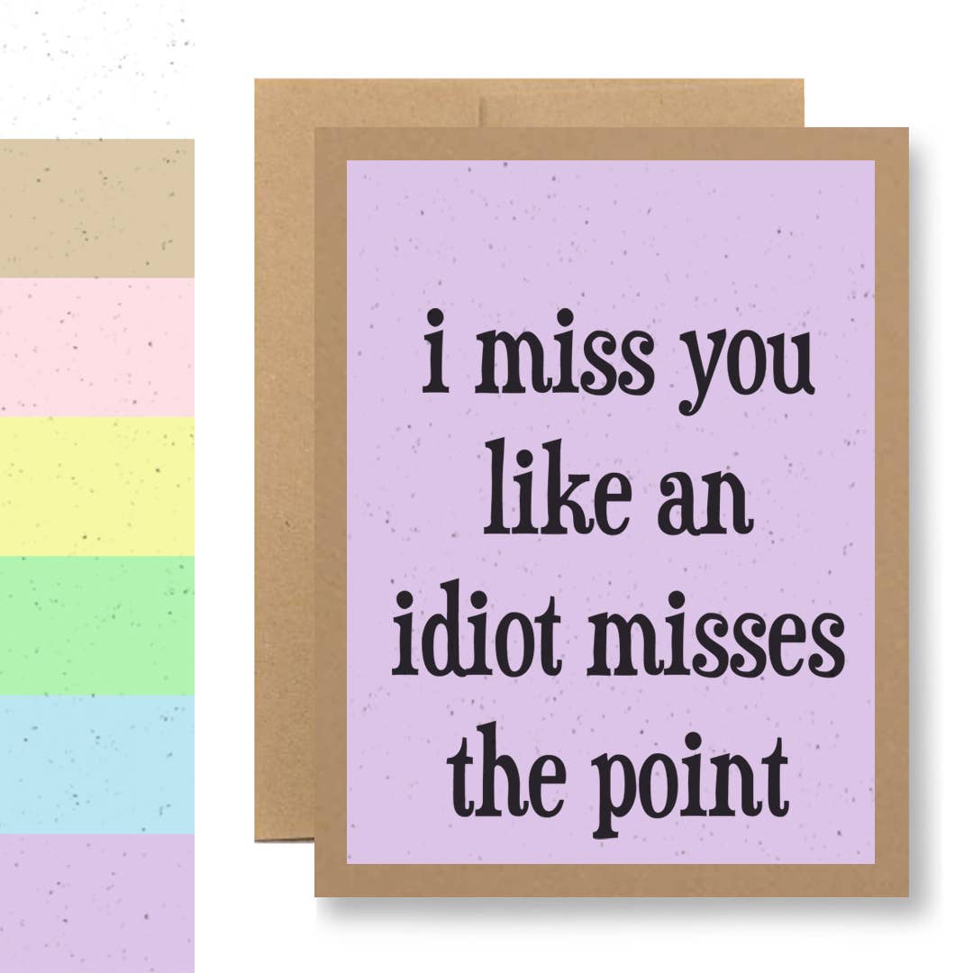 Grows Wildflowers - 7 Colors - ...an idiot misses the point