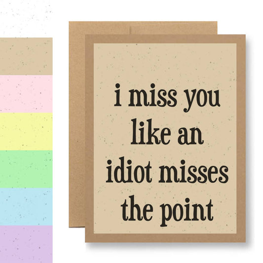 Grows Wildflowers - 7 Colors - ...an idiot misses the point