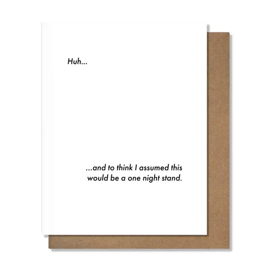 Huh.......and to think I assumed this was a one night stand Card