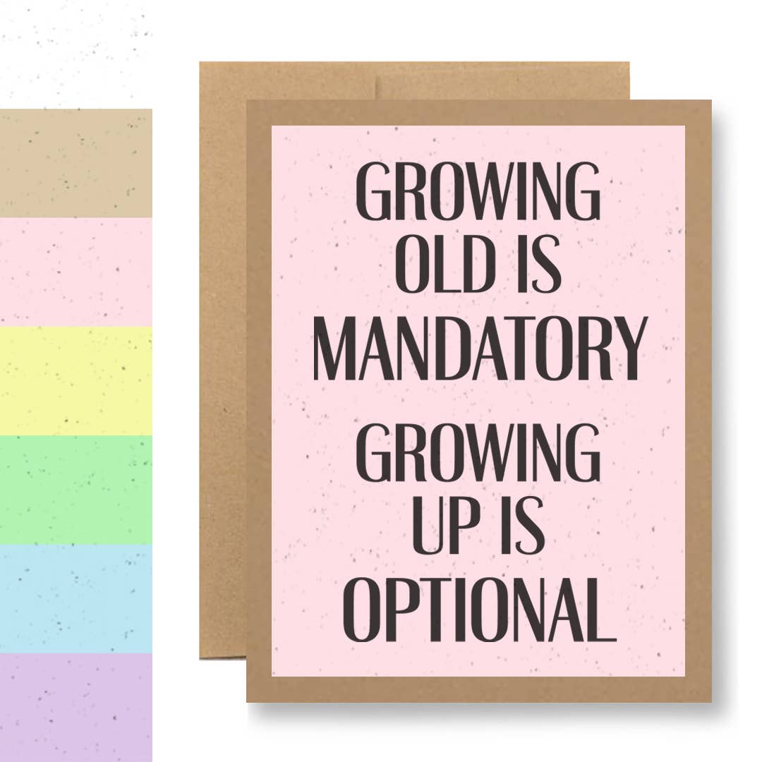 Grows Wildflowers - 7 Colors - Growing old is mandatory