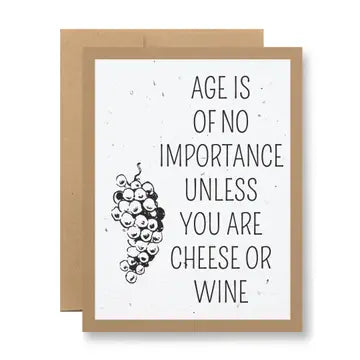 Age is of no importance unless you are cheese or wine