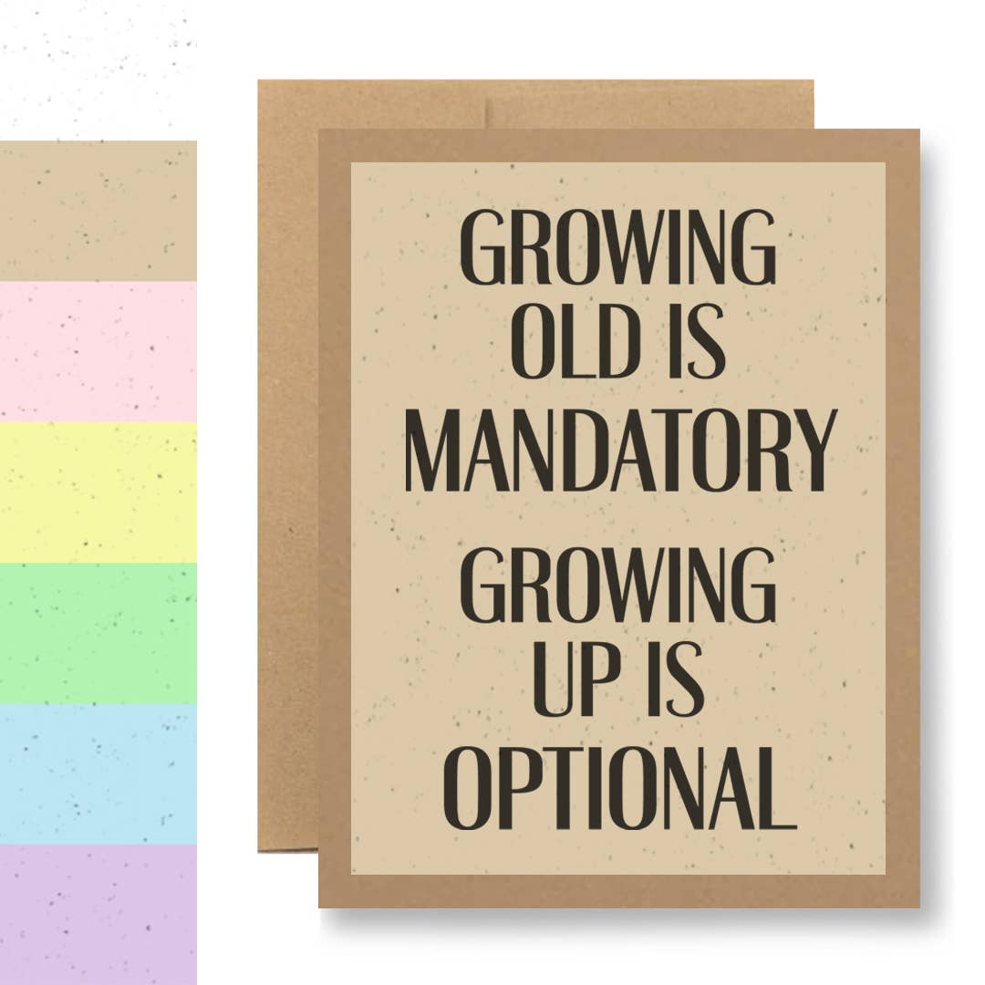 Grows Wildflowers - 7 Colors - Growing old is mandatory