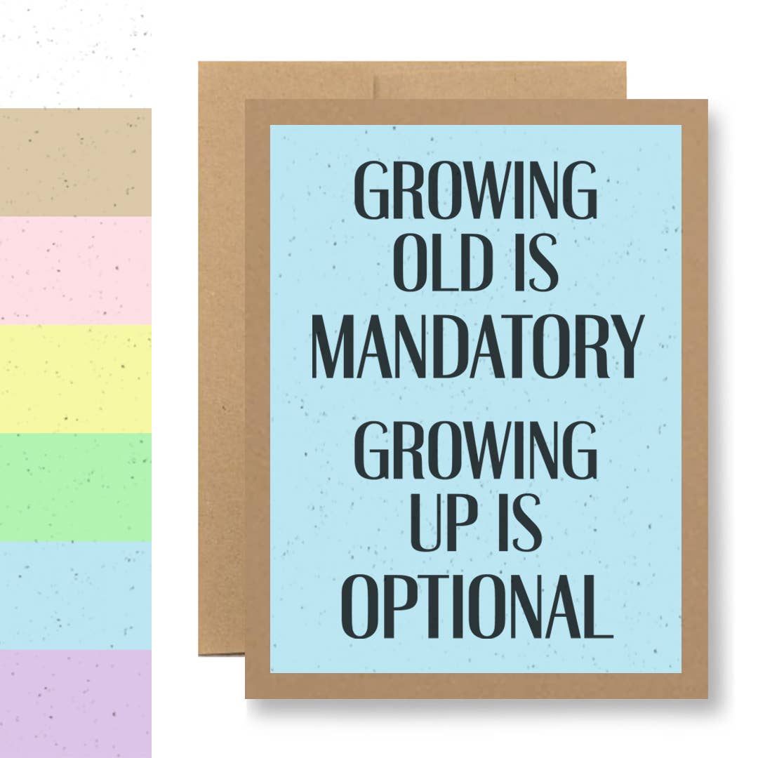 Grows Wildflowers - 7 Colors - Growing old is mandatory
