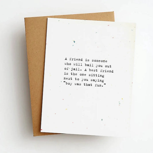 A Friend is someone who will bail