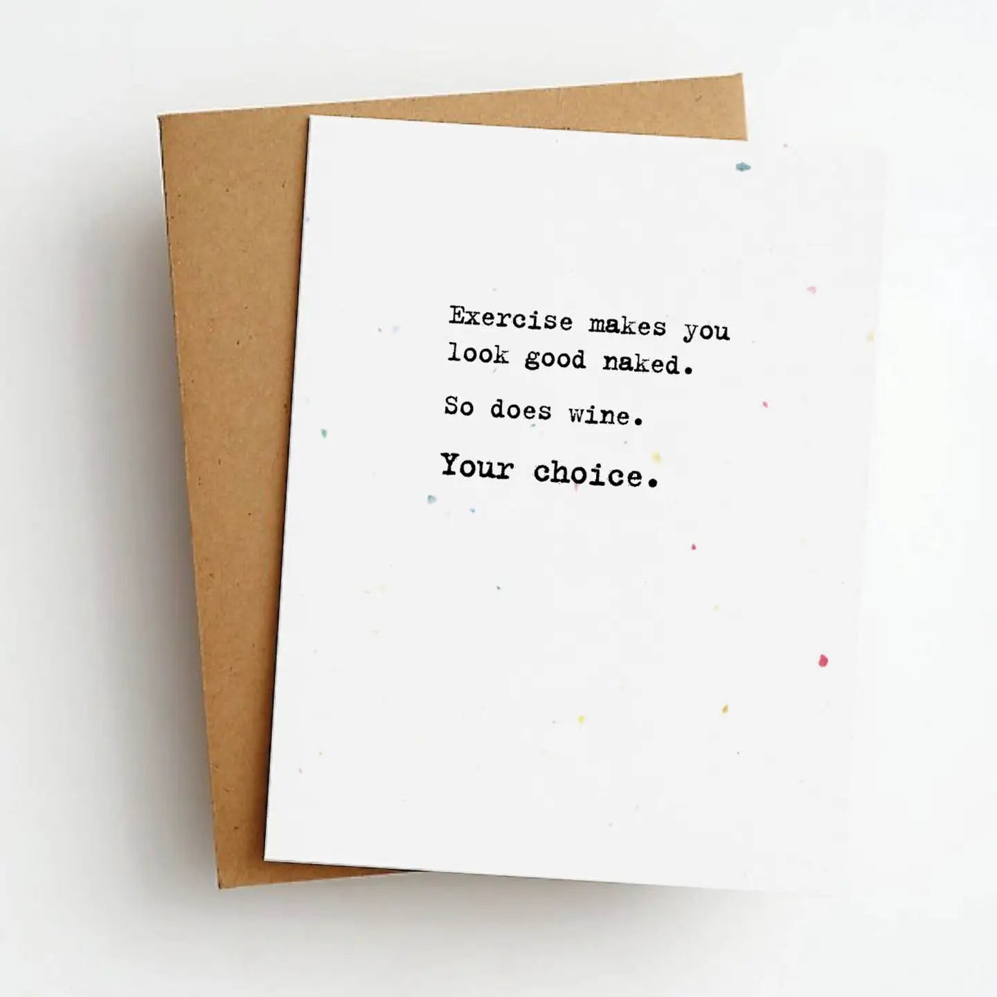 Exercise makes you look good naked...............card