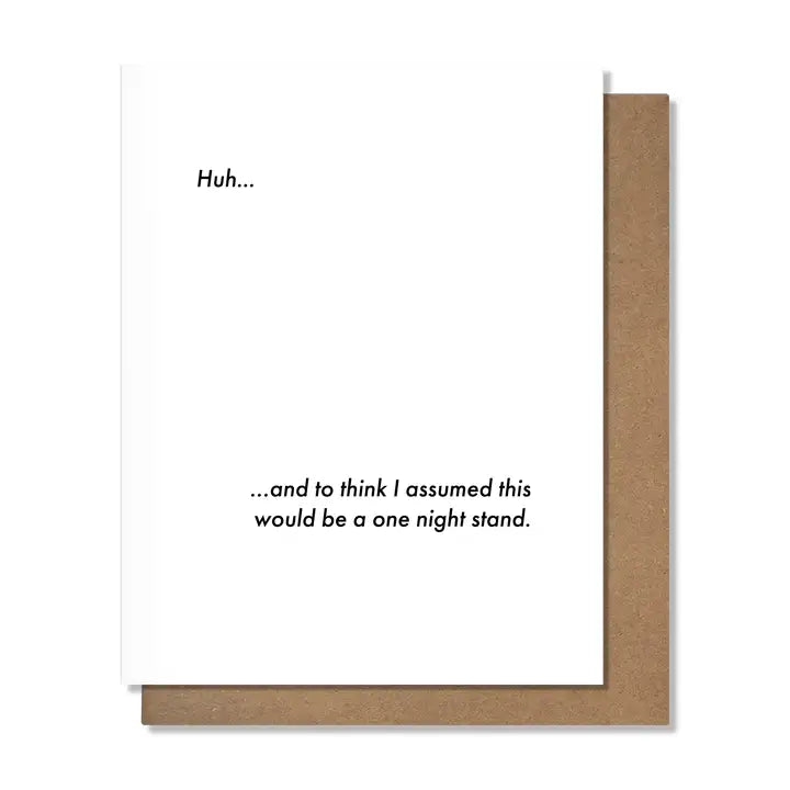 Huh.......and to think I assumed this was a one night stand Card